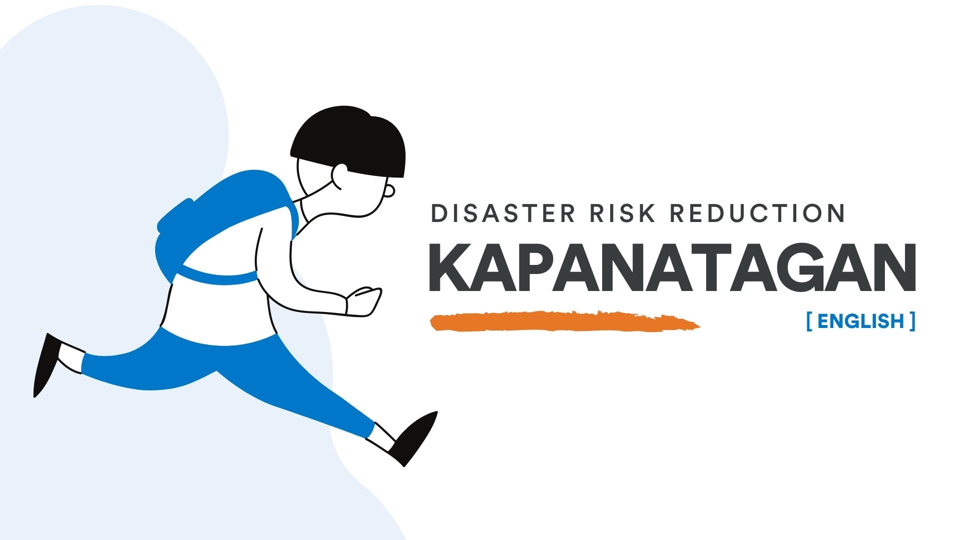 Kapanatagan: Disaster Risk Reduction [English]